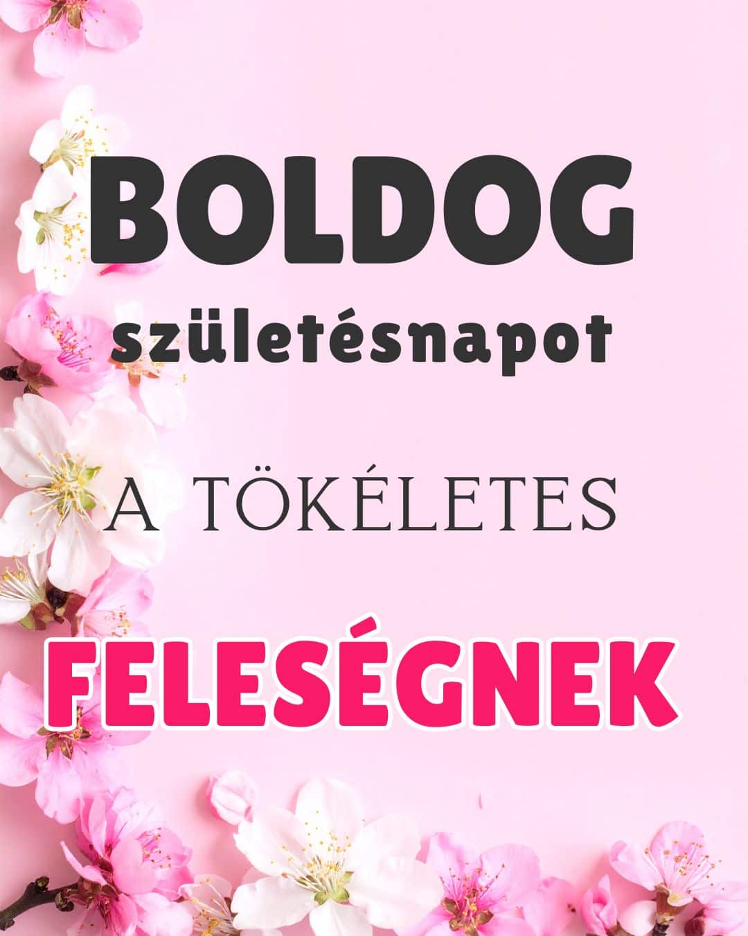 Ingyenes születésnapi jókívánság, üdvözlet nőknek boldog születésnapot a tökéletes feleségnek felirattal, rózsaszín virágos háttér