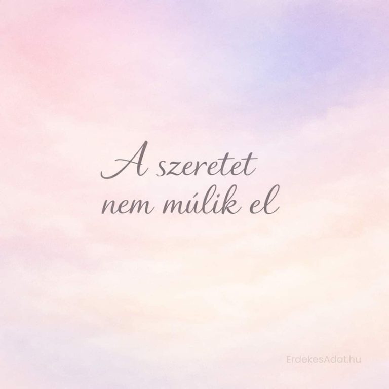 a szeretet nem múlik el felirat lágy pasztell háttéren