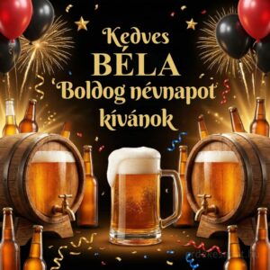 Béla névnapi köszöntő kép „Kedves Béla! Boldog névnapot kívánok” felirattal, sörös