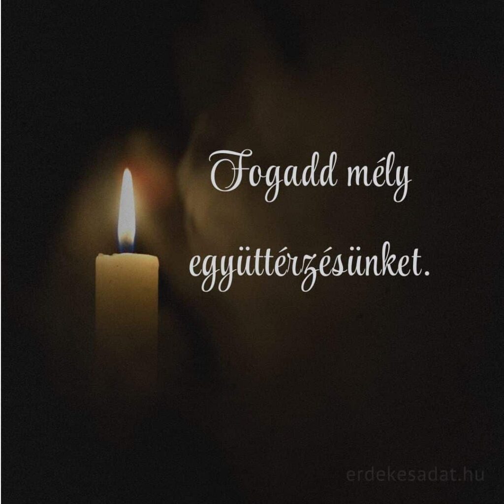 Részvétnyilvánítás Fogadd mély együttérzésünket szöveggel