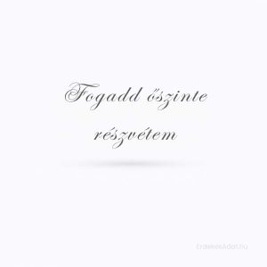 fogadd őszinte részvétem felirat diszkrét világos háttéren