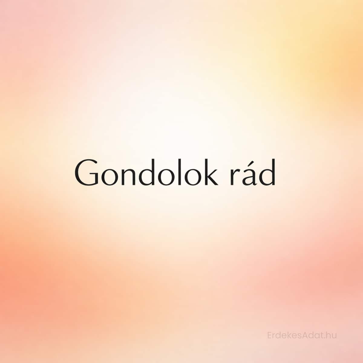gondolok rád felirat pasztell háttéren