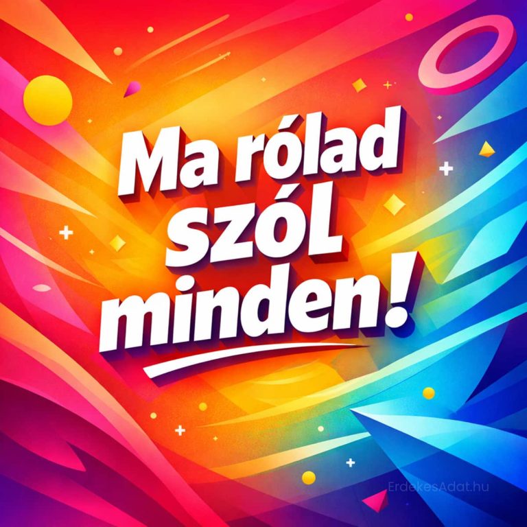 ingyenes letölthető születésnapi kép ma rólad szól minden felirattal