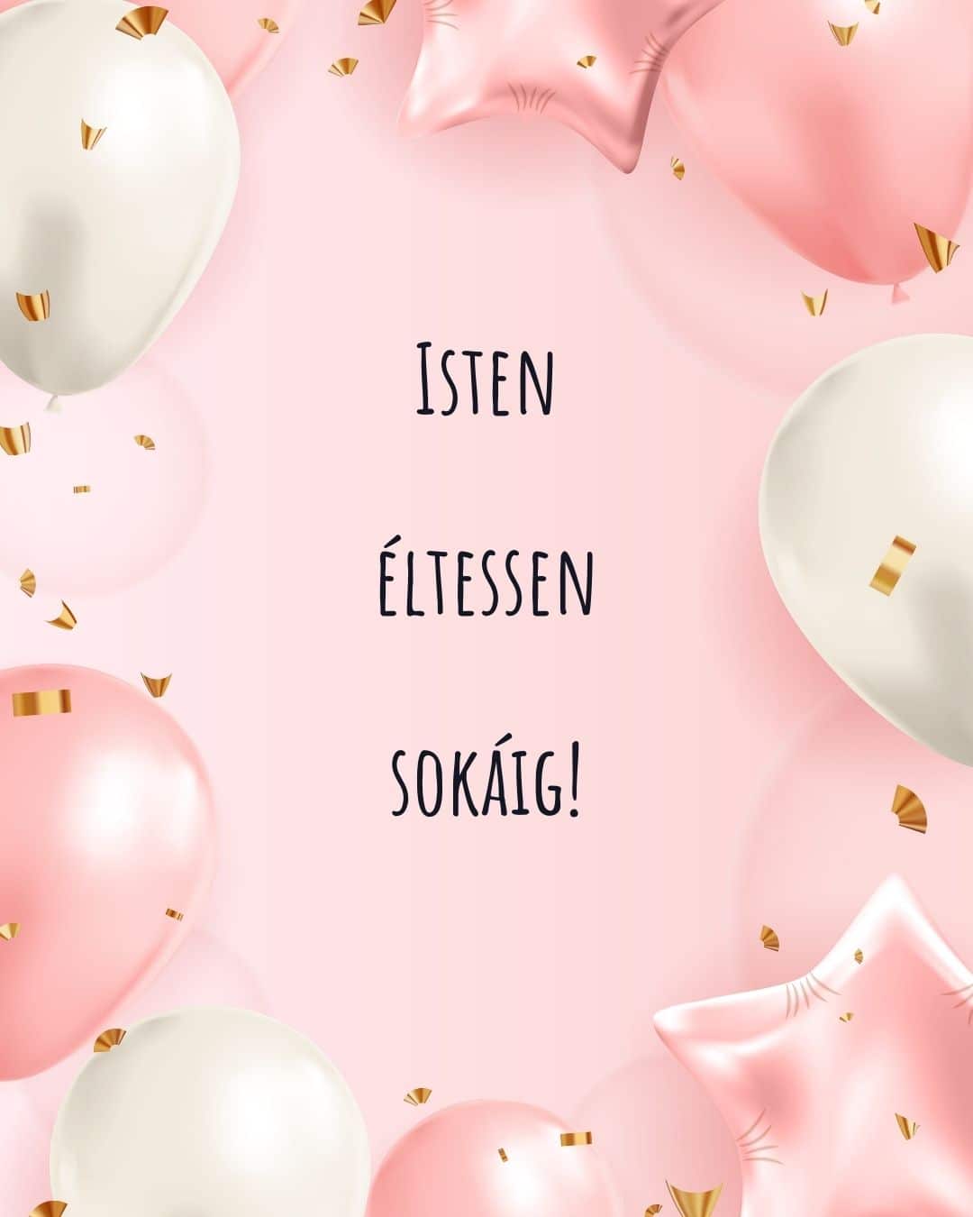 születésnapi köszöntő nőknek, isten éltessen sokáig felirat, halvány rózsaszín háttér és lufik