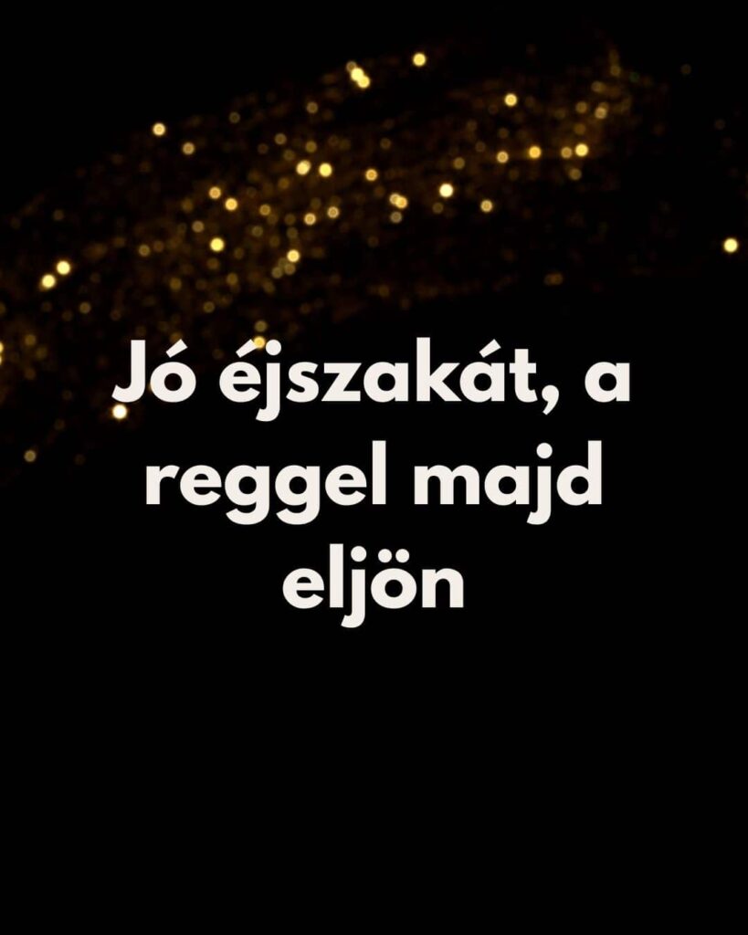 Motivációs üzenet Jó éjszakát, a reggel majd eljön felirat, fekete csillogó arany háttér