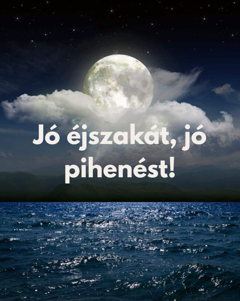 Jó éjszakát, jó pihenést kép felirattal, hatalmas telihold, felhős csillagos ég és enyhén hullámzó víz a háttérben