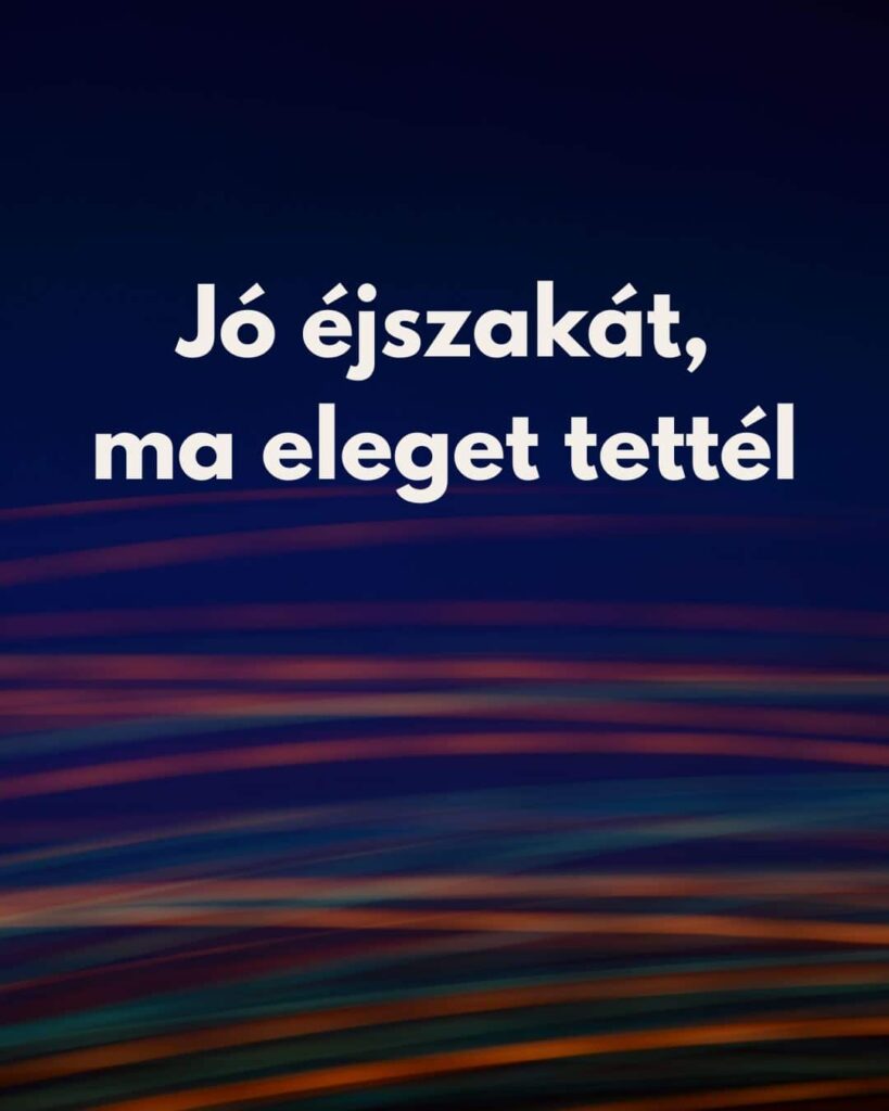 Esti üzenet Jó éjszakát, ma eleget tettél ingyenes képeslap