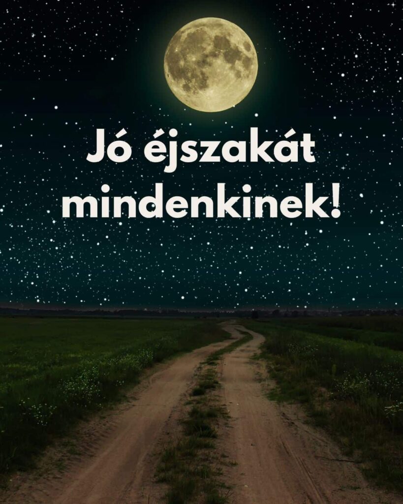 Jó éjszakát mindenkinek felirat, csillagos ég, földút a réten át