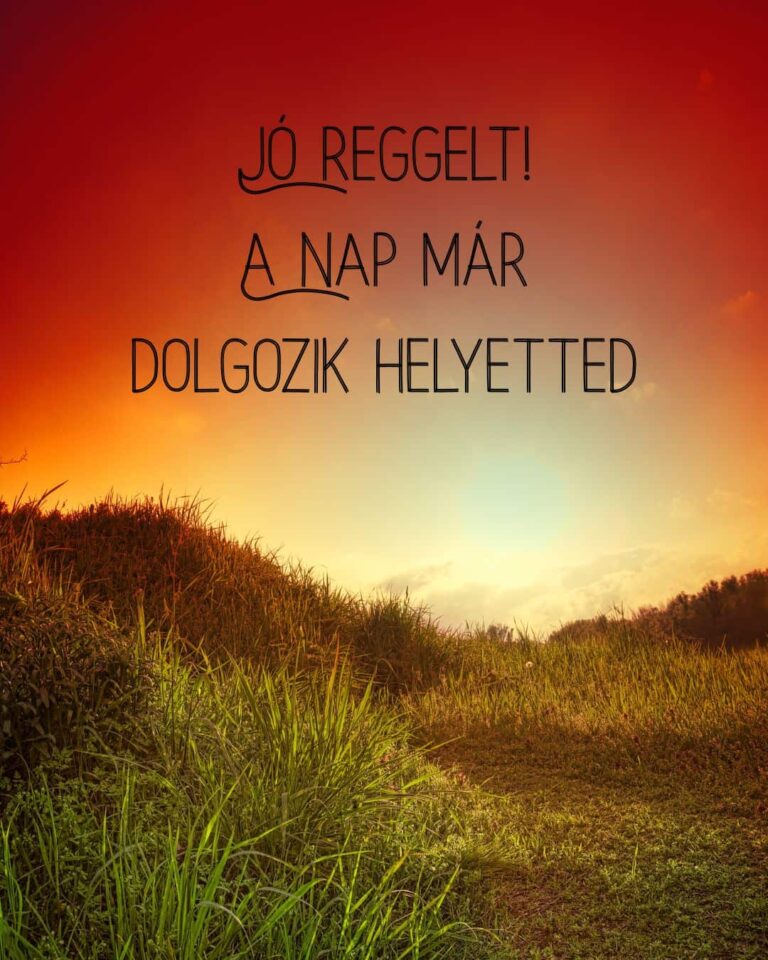 Jó reggelt kép a nap már dolgozik helyetted felirattal. Háttérben domboldal, gyönyörű színű napkeltével.