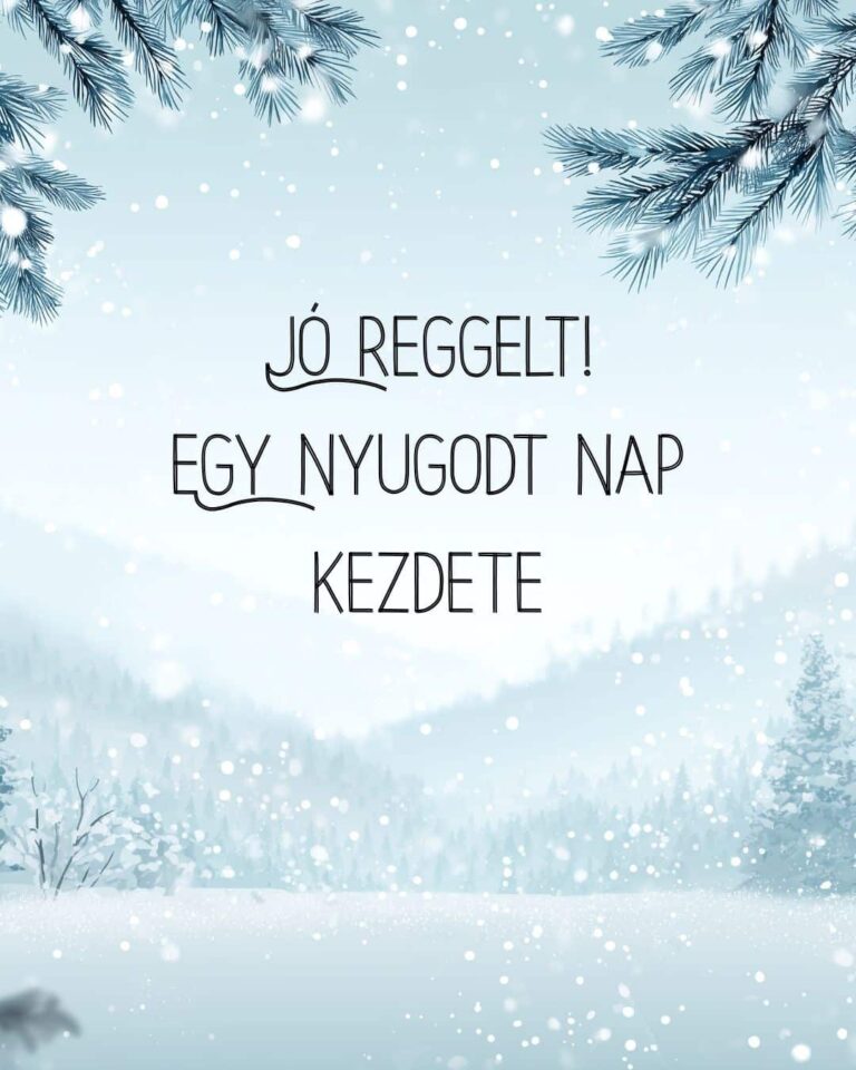 Jó reggelt kép téli havas háttéren. Egy nyugodt nap kezdete felirattal.
