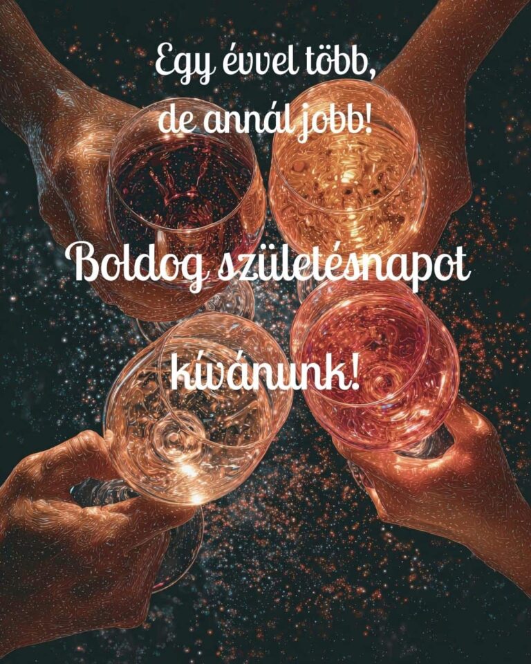 születésnapi köszöntő egy évvel több de annál jobb felirat, bor, pezsgő, poharak és koccintás