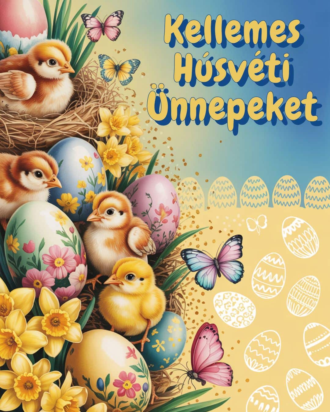 Húsvéti képeslap csibékkel és pillangókkal, kellemes húsvéti ünnepeket üzenettel