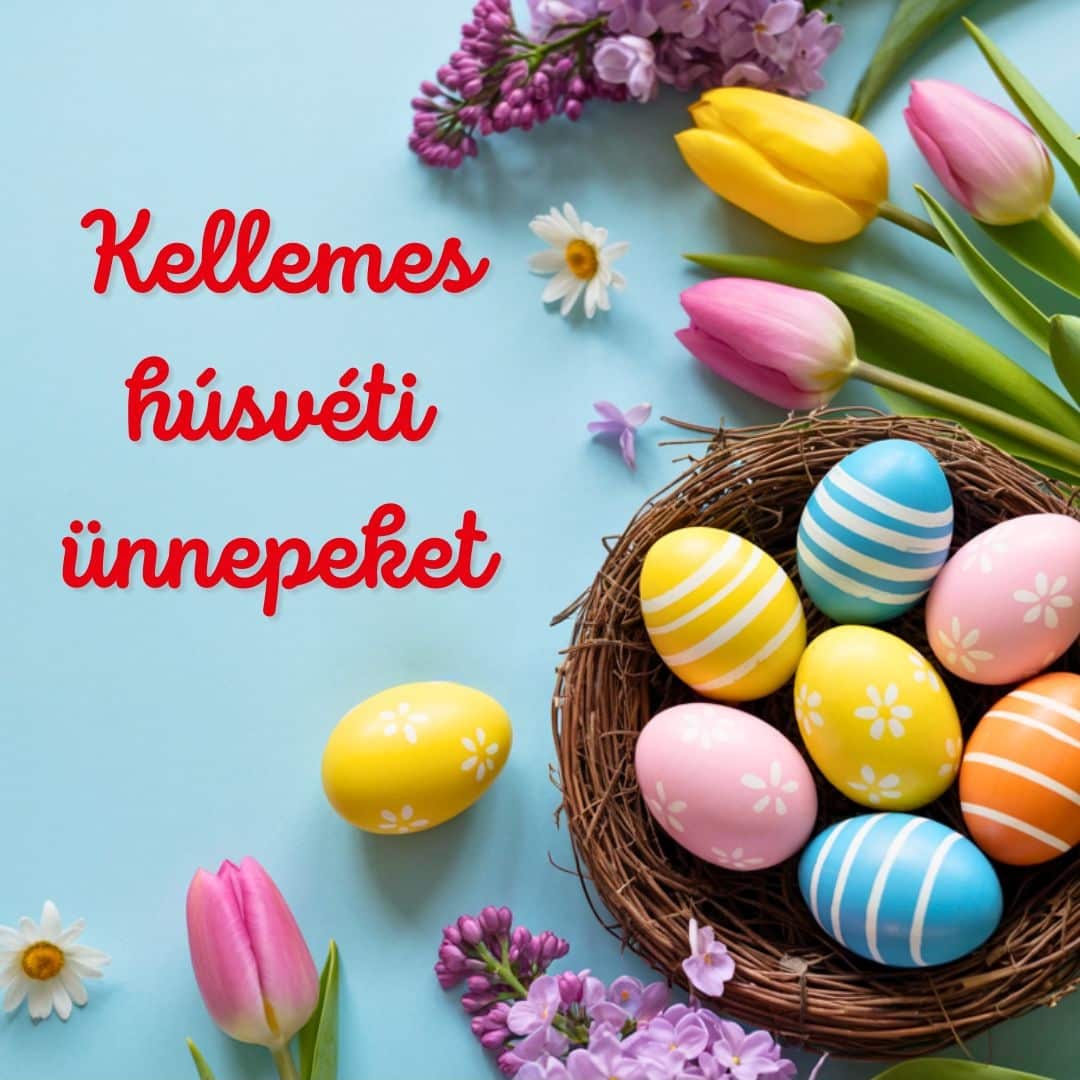 Húsvéti képeslap festett tojásokkal és virágokkal Kellemes húsvéti ünnepeket felirat