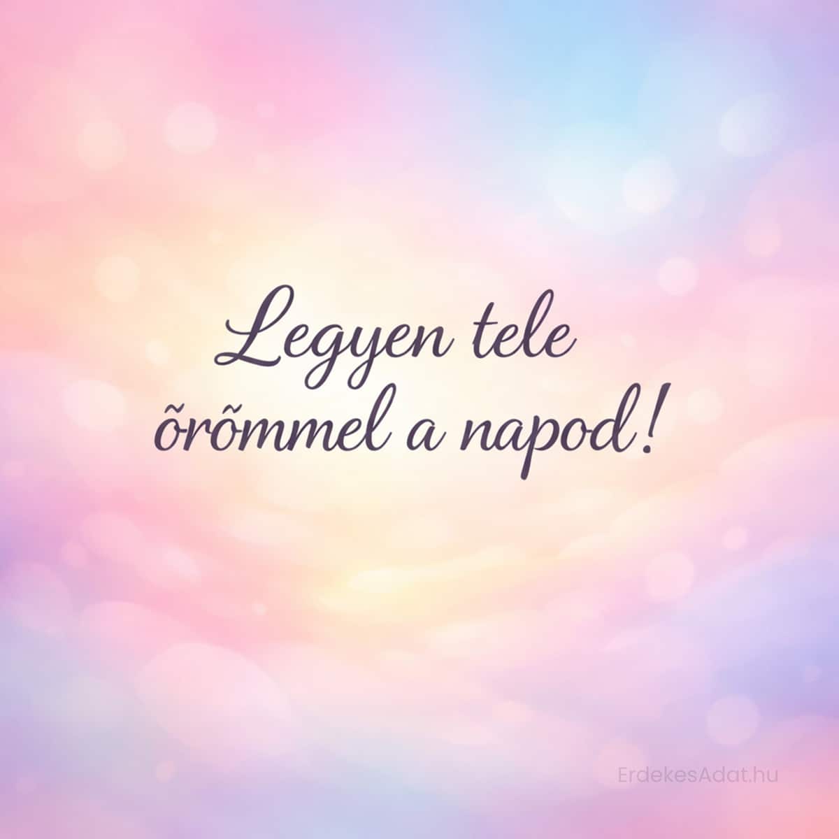 Legyen tele örömmel a napod születésnapi kép pasztell stílus