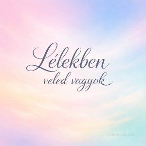 lélekben veled vagyok felirat pasztell háttéren