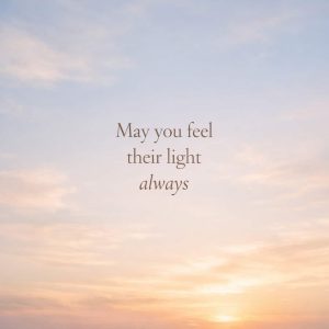 may you feel their light always sympathy message on soft sunset sky background