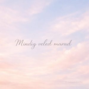 mindig veled marad felirat lágy pasztell háttéren