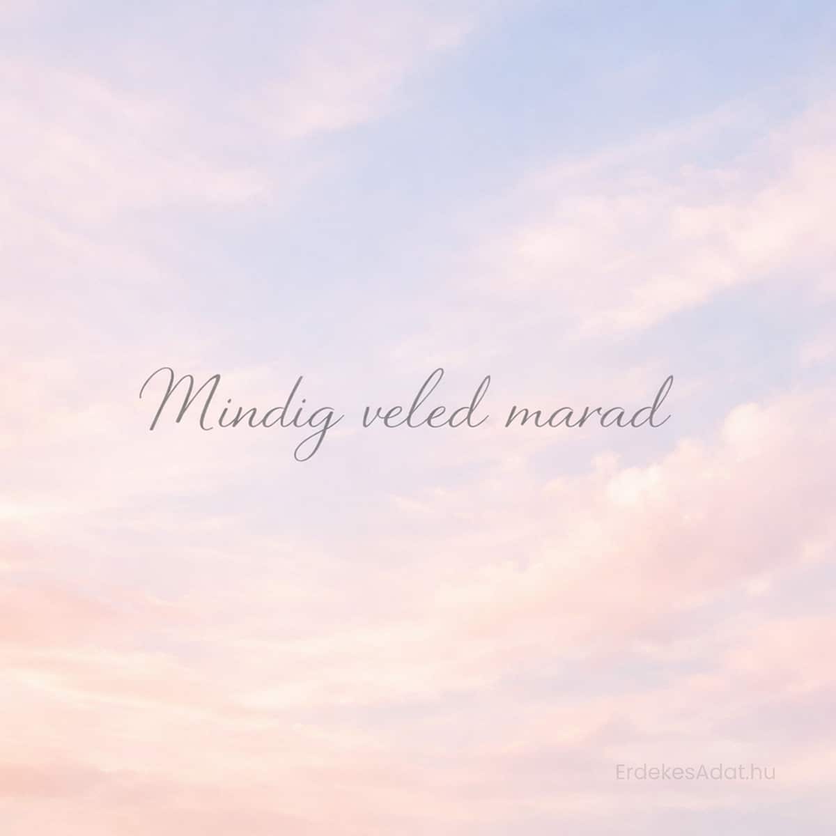 mindig veled marad felirat lágy pasztell háttéren
