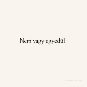 nem vagy egyedül felirat minimalista világos háttéren