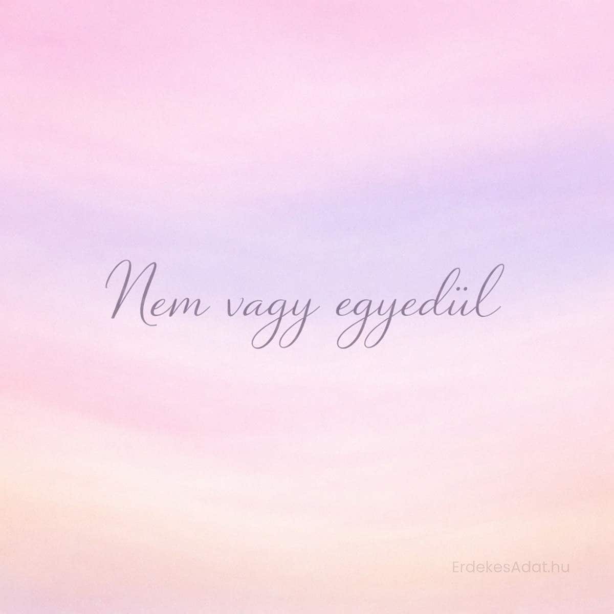 nem vagy egyedül felirat pasztell színátmenetes háttéren