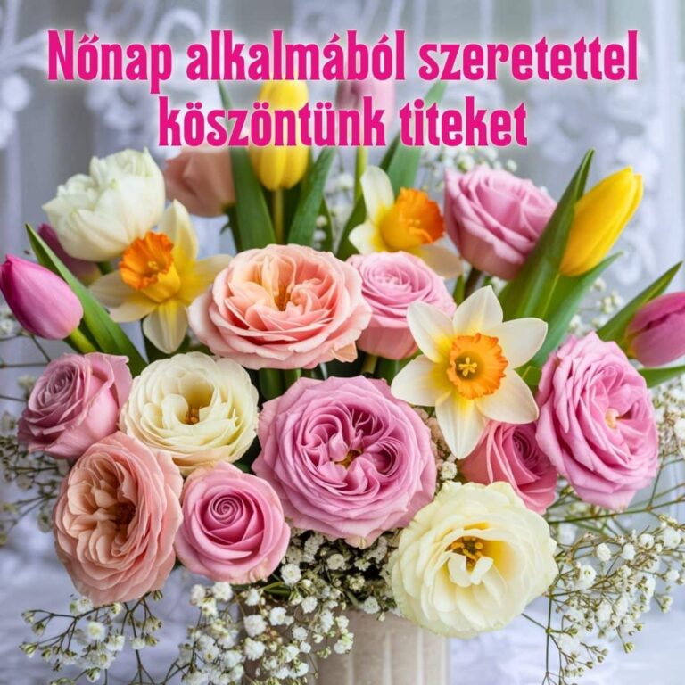 Nőnapi köszöntő tarka virágcsokor Nőnap alkalmából szeretettel köszöntünk titeket verssel