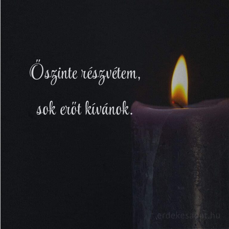 Részvétnyilvánítás Őszinte részvétem, sok erőt kívánok üzenet