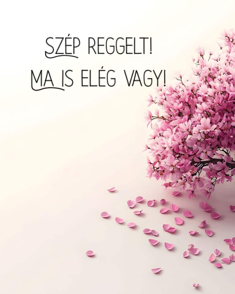 Szép reggelt, ma is elég vagy üzenet. A háttérben vajszínű asztalra szórt rózsaszín virágszirmok.