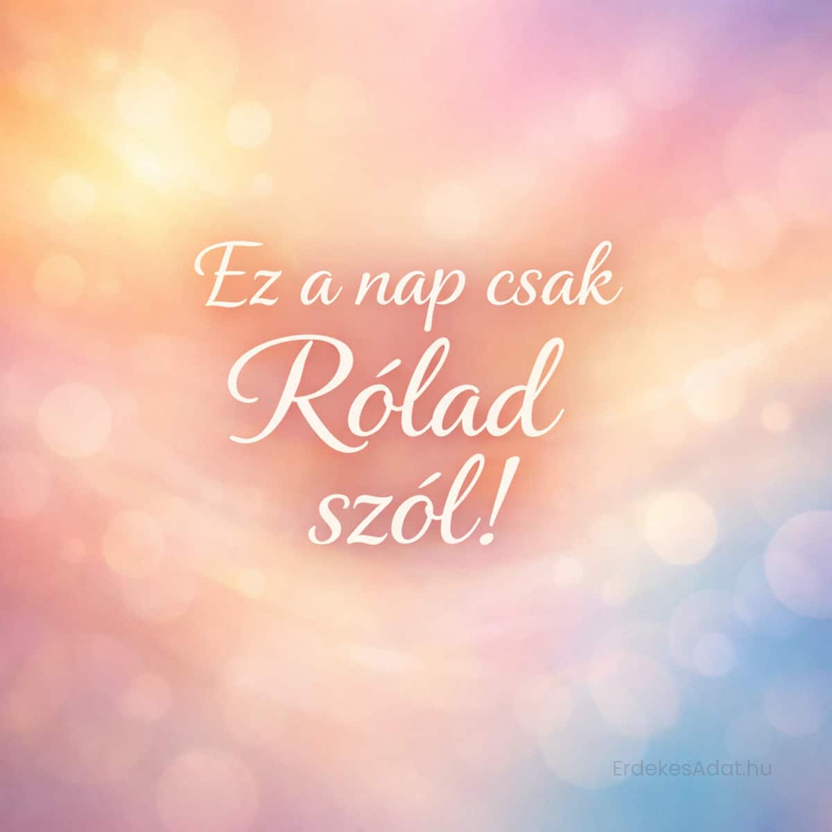 pasztell születésnapi képeslap ez a nap csak rólad szól felirattal