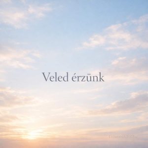 veled érzünk felirat naplemente háttéren