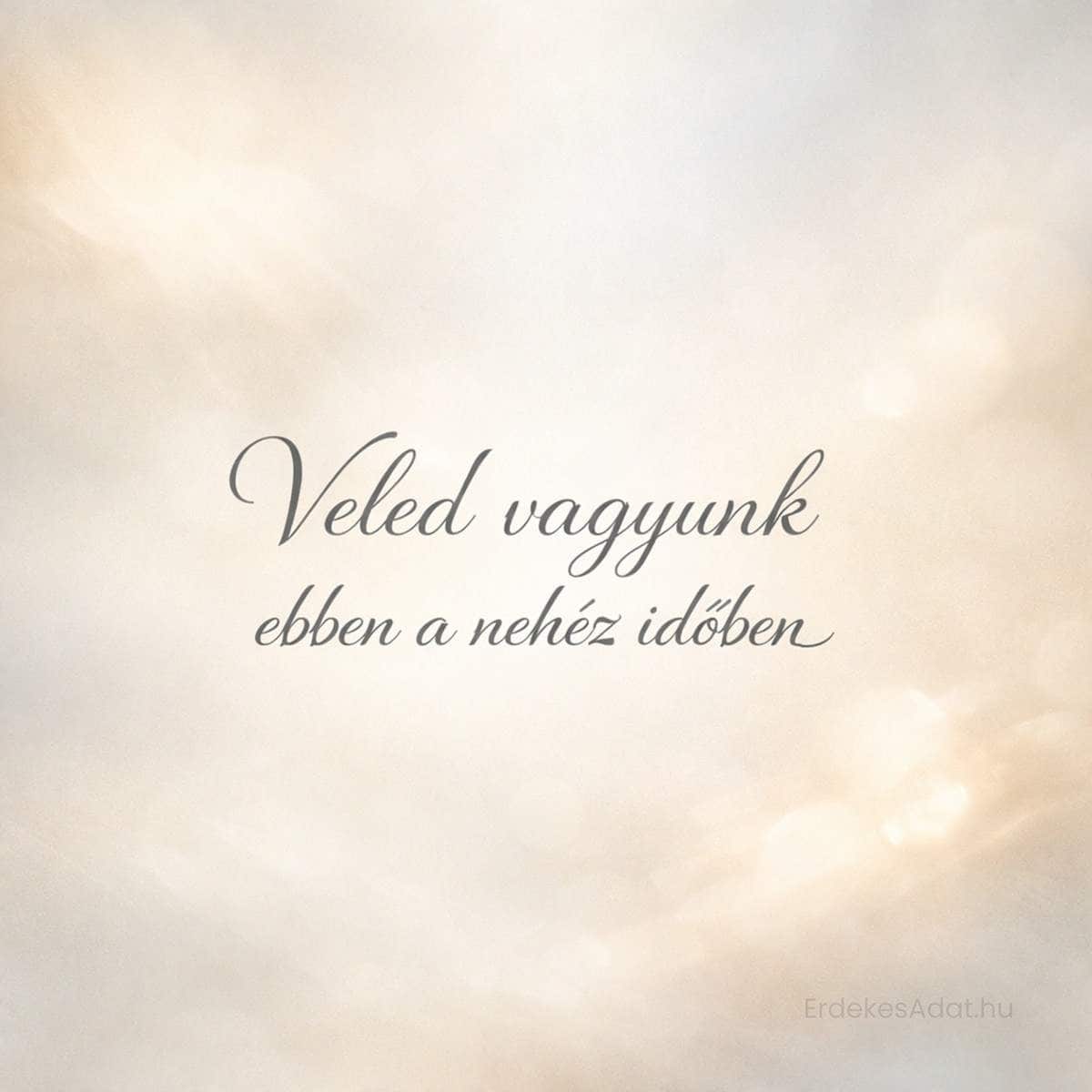 veled vagyunk ebben a nehéz időben részvét üzenet lágy háttéren