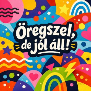 vicces születésnapi képeslap öregszel de jól áll felirattal