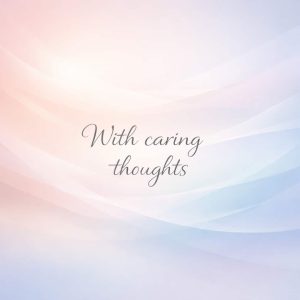 with caring thoughts sympathy message on soft colorful gradient background